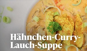 Rezept - Hähnchen-Curry-Lauch-Suppe