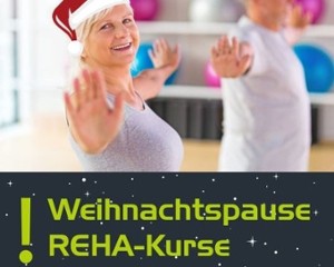 Weihnachtspause REHA-Kurse