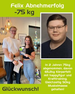 Felix ist 75kg leichter!