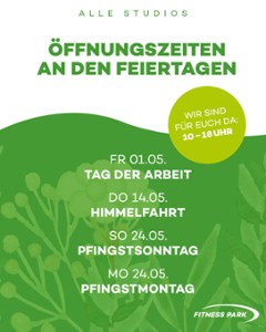 Auch an den Mai Feiertagen haben wir für Euch geöffnet