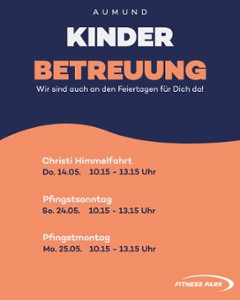 Auch an den Feiertagen im Mai ist unsere Kinderbetreuung für euch da