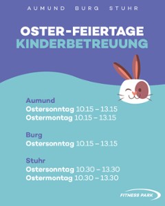 An den Osterfeiertagen bieten wir auch Kinderbetreuung an